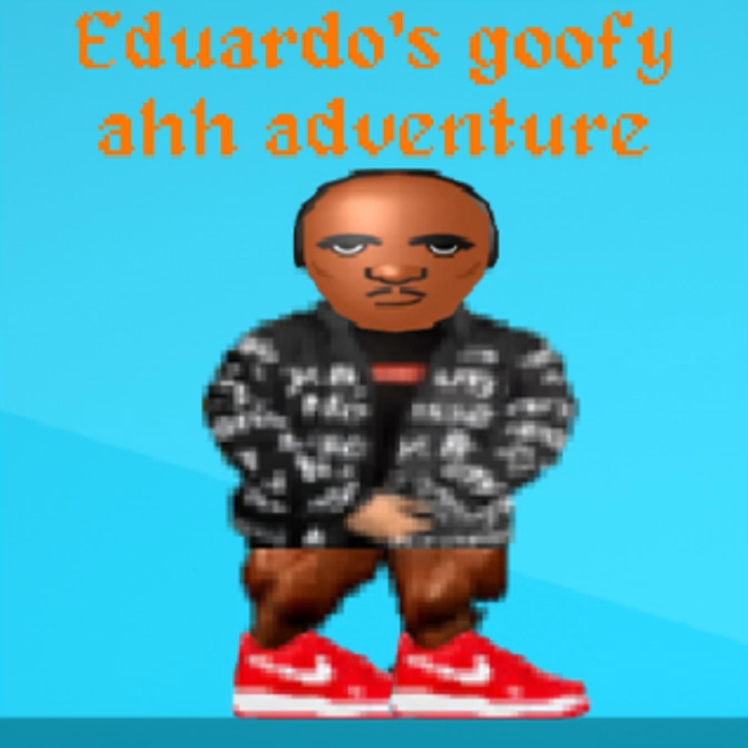 Eduardo's Goofy Ahh Adventure Soundtrack (2022) MP3 - Download Eduardo's Goofy  Ahh Adventure Soundtrack (2022) Soundtracks for FREE!